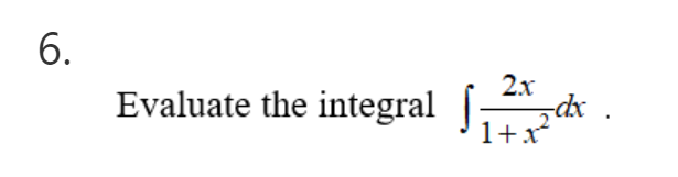 Solved 6. Evaluate the integral 2x 1+x? -dk | Chegg.com