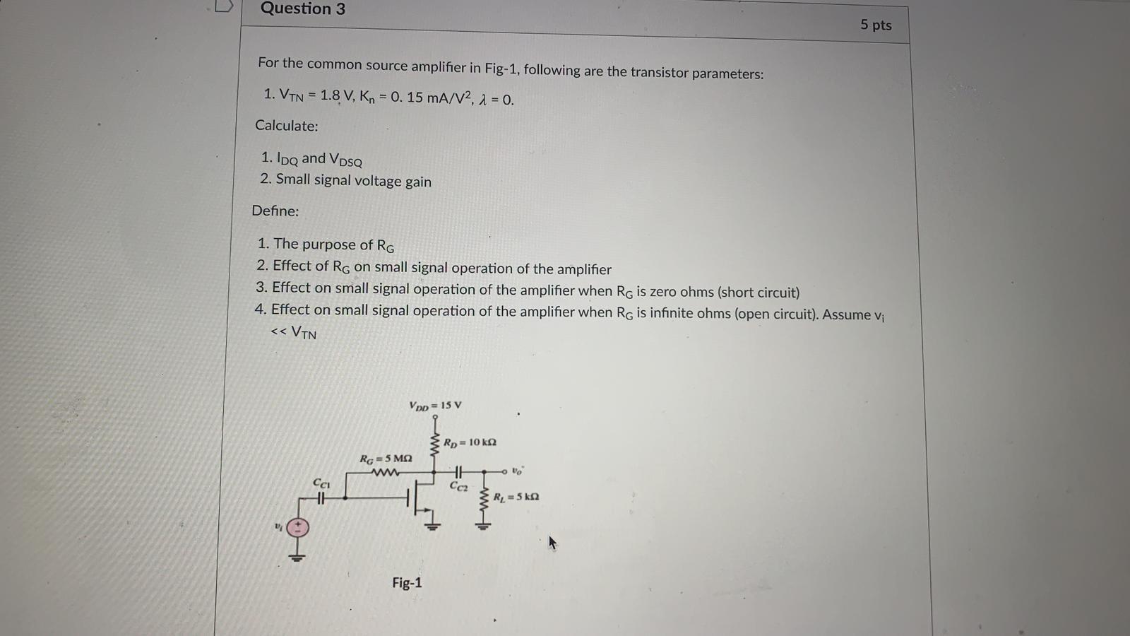 Solved Question 3 5 pts For the common source amplifier in | Chegg.com