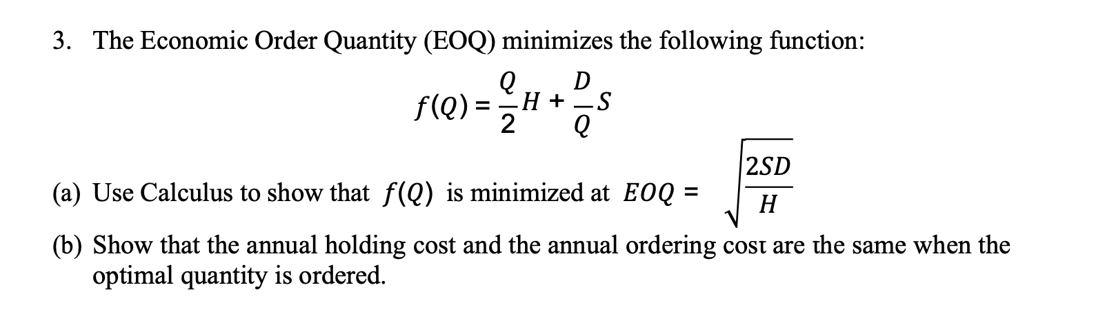 Solved 3. The Economic Order Quantity (EOQ) minimizes the | Chegg.com
