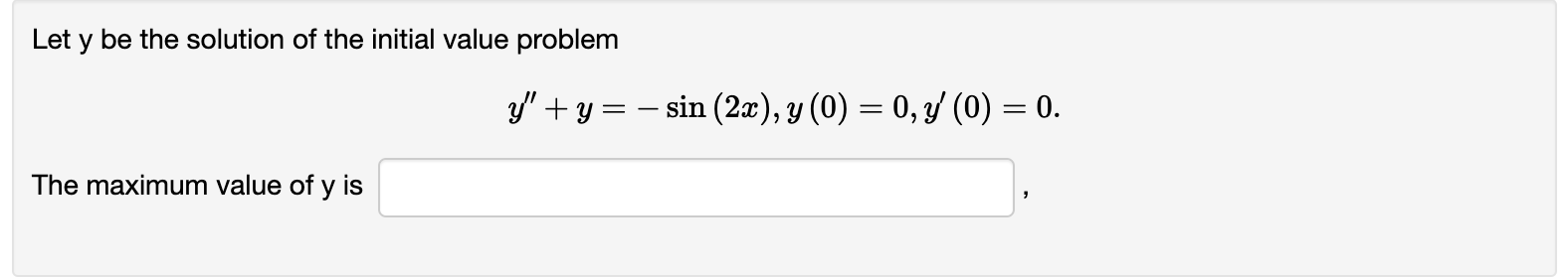 Let \( y \) be the solution of the initial value problem \[ y^{\prime \prime}+y=-\sin (2 x), y(0)=0, y^{\prime}(0)=0 . \] The