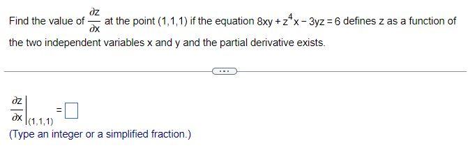 Solved Find the value of ∂x∂z at the point (1,1,1) if the | Chegg.com