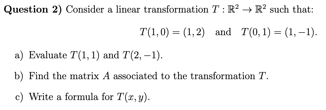 Solved Question 2) Consider A Linear Transformation T:R2→R2 | Chegg.com