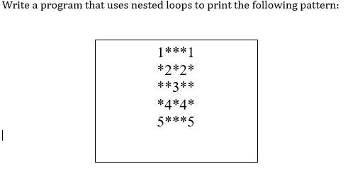Solved Write a program that uses nested loops to print the | Chegg.com