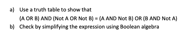 Solved a) Use a truth table to show that (A OR B) AND (Not A | Chegg.com