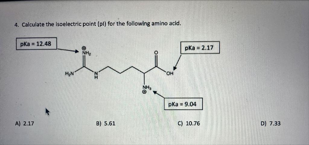 Solved 4. Calculate the isoelectric point (pl) for the | Chegg.com