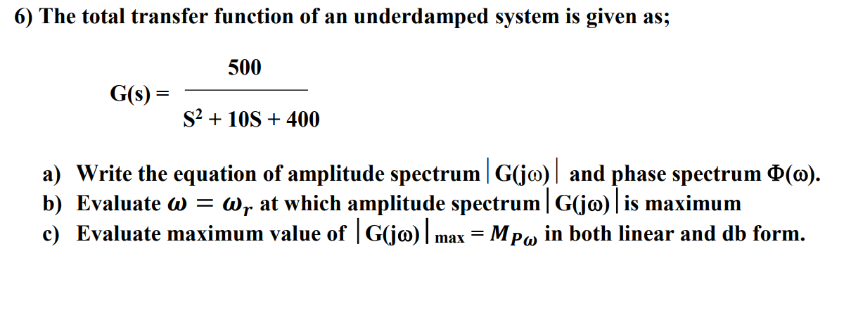Solved 6) The total transfer function of an underdamped | Chegg.com