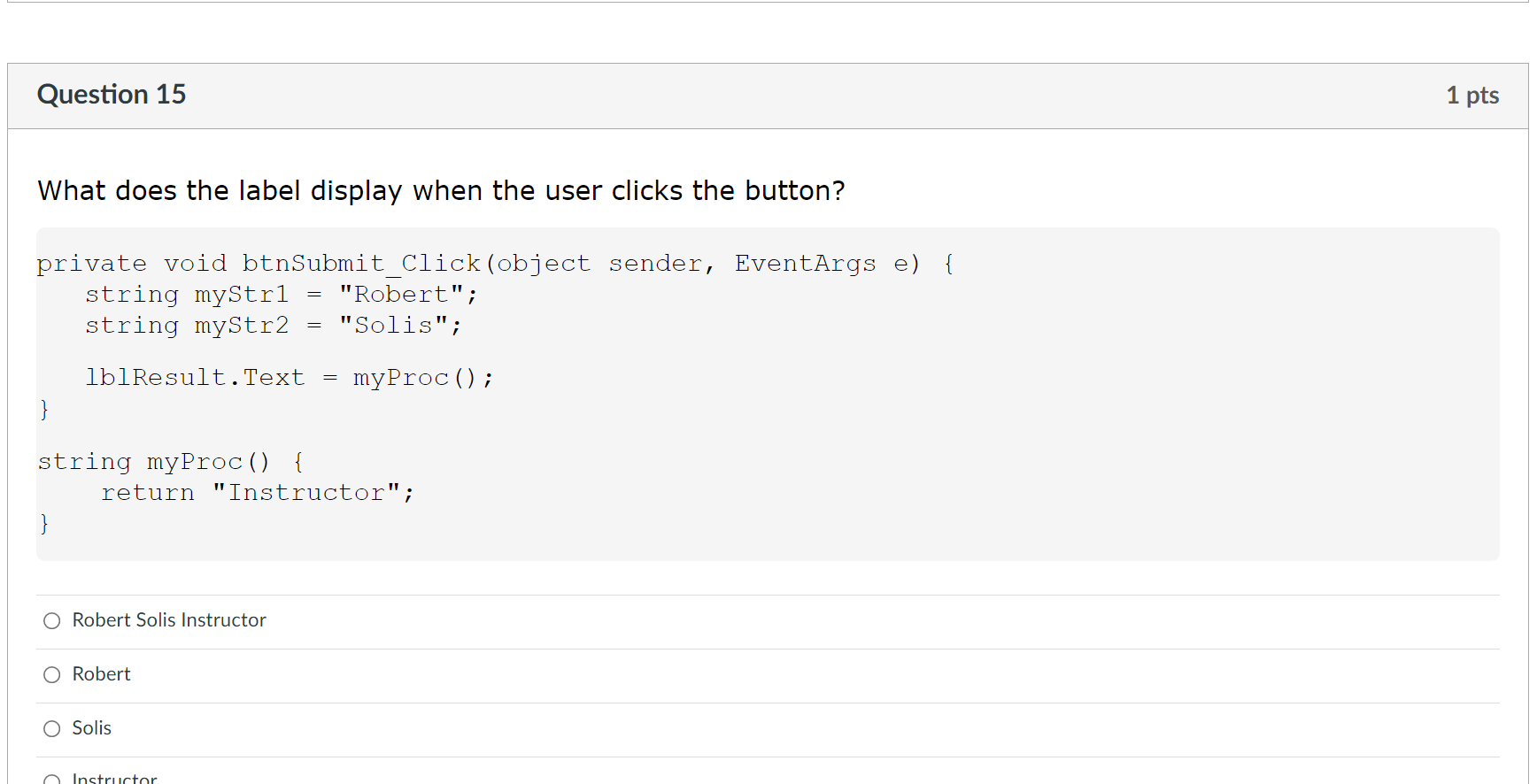 Solved > Question 8 1 pts What will be displayed in the | Chegg.com