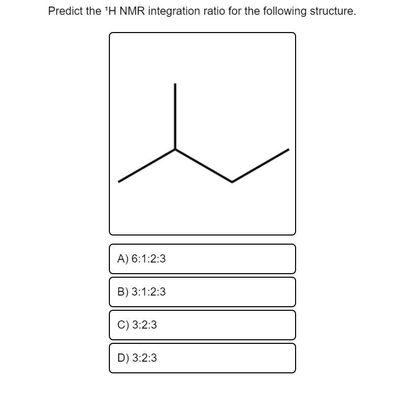 Solved Predict the 'H NMR integration ratio for the | Chegg.com
