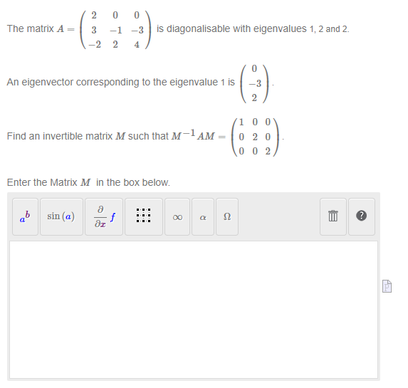 Solved The matrix A=⎝⎛23−20−120−34⎠⎞ is diagonalisable with | Chegg.com