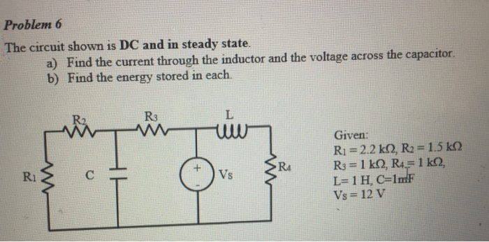 Solved The circuit shown is DC and in steady state Find the | Chegg.com