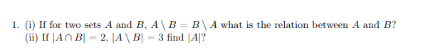 Solved 1. (i) If for two sets A and B. A B = BA what is the | Chegg.com