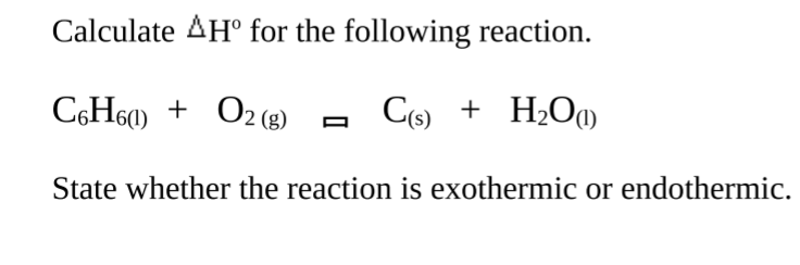 Calculate AH° for the following reaction. C6H6() + | Chegg.com