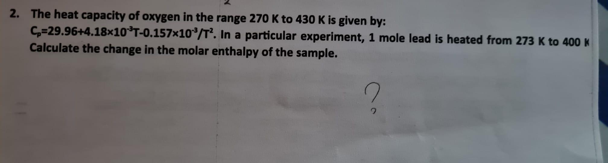 Solved 2. The heat capacity of oxygen in the range 270 K to
