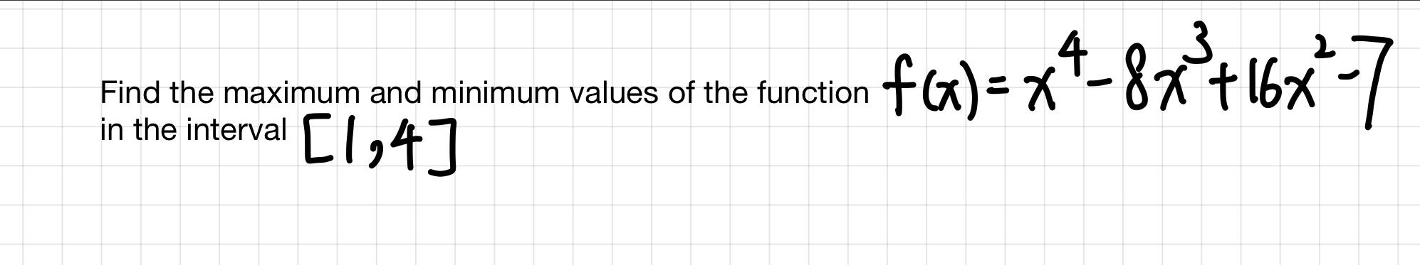 Solved Find the maximum and minimum values of the function | Chegg.com