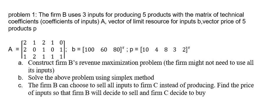 Solved problem 1: The firm B uses 3 inputs for producing 5 | Chegg.com