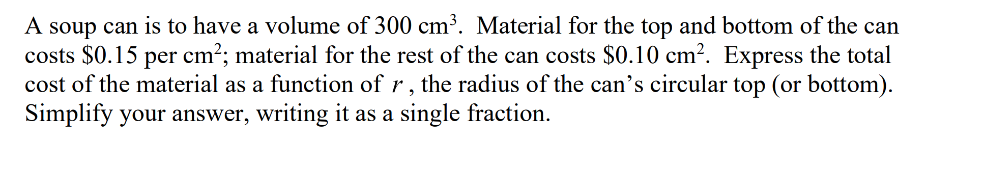 Solved A soup can is to have a volume of 300 cm3. Material | Chegg.com
