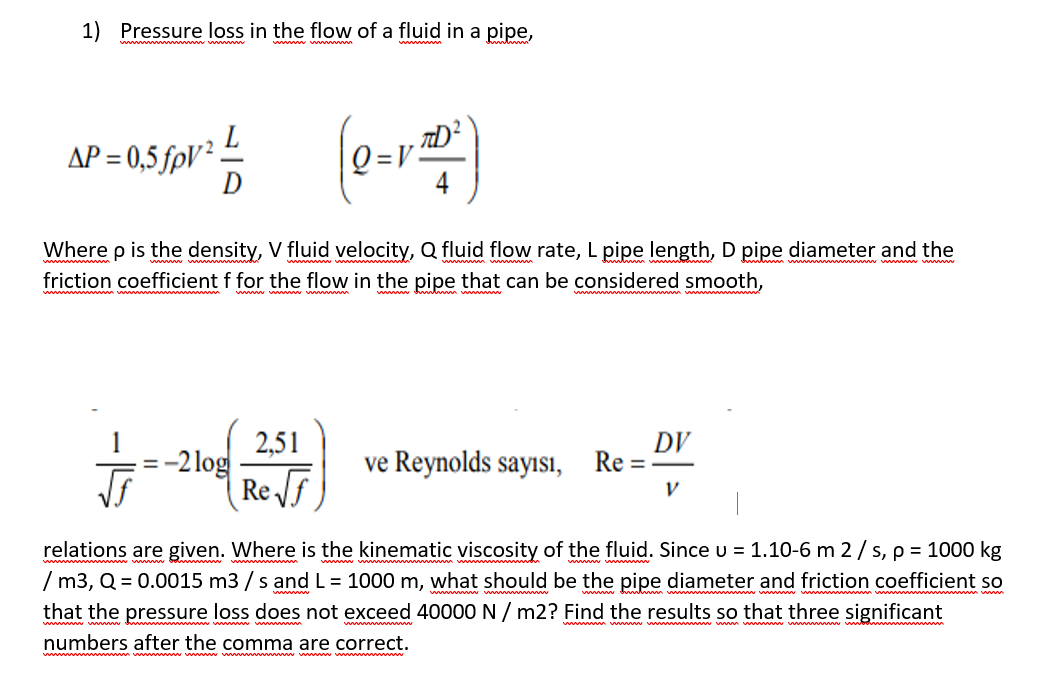Solved 1) Pressure loss in the flow of a fluid in a pipe, L | Chegg.com