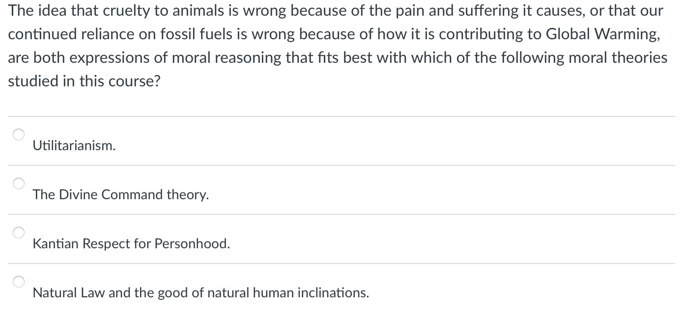 Solved The idea that cruelty to animals is wrong because of | Chegg.com
