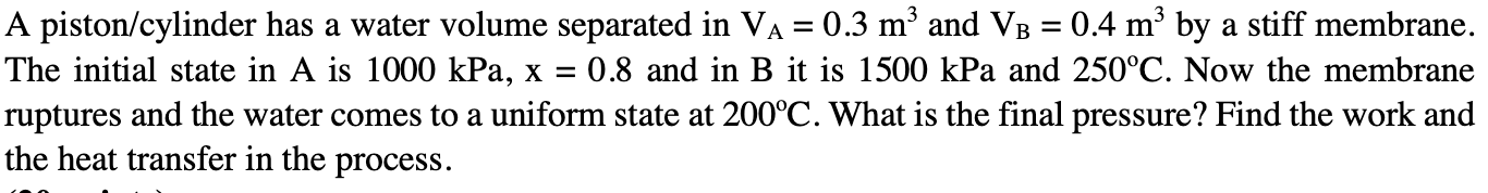 Solved A piston/cylinder has a water volume separated in Va= | Chegg.com