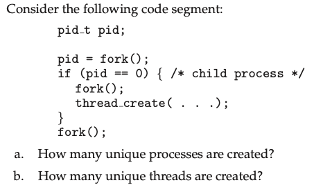 Solved Consider the following code segment: pid_t pid; pid = | Chegg.com