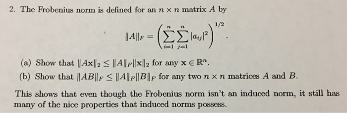 Solved The Frobenius norm is defined for an n times n matrix | Chegg.com