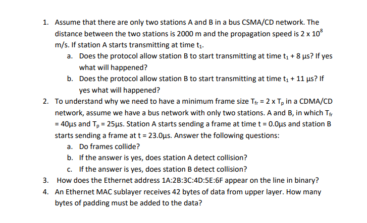 1. assume that there are only two stations a and b in a bus csma/cd network. the distance between the two stations is 2000 m