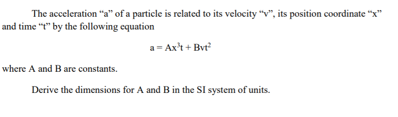 Solved The Acceleration “a” Of A Particle Is Related To Its | Chegg.com