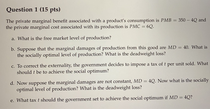 Solved Question 1 (15 pts) The private marginal benefit | Chegg.com