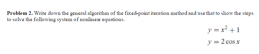 Solved Problem 2. Write down the general algorithm of the | Chegg.com