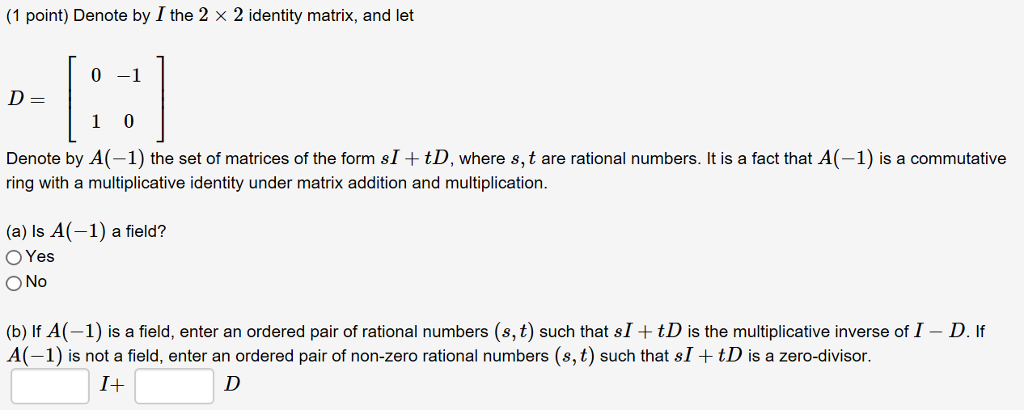 Solved (1 point) Denote by I the 2 x 2 identity matrix, and 