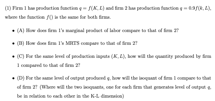Solved (1) Firm 1 has production function q = f(K, L) and | Chegg.com