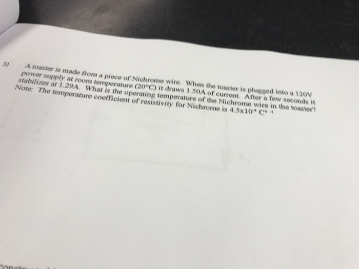 Solved 3) A toaster is made from a piece of Nichrome wire.