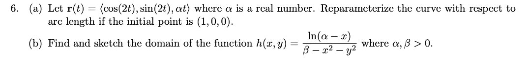 Solved 6. (a) Let r(t) = (cos(2t), sin(2t), at) where a is a | Chegg.com