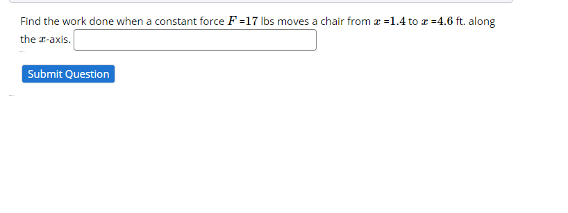 Solved Find the work done when a constant force F =17 lbs | Chegg.com