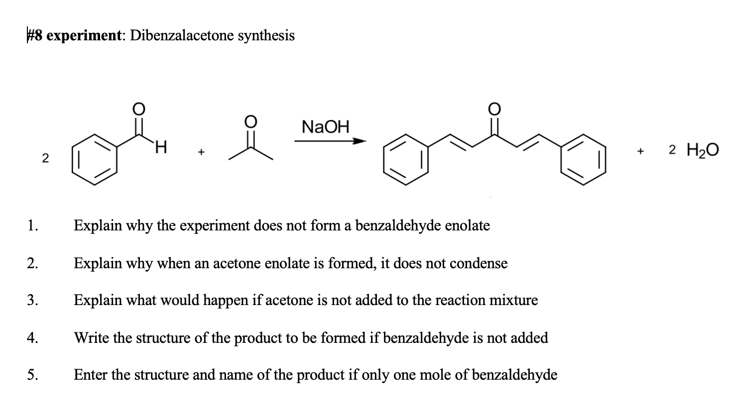 Solved #8 Experiment: Dibenzalacetone Synthesis Explain Why | Chegg.com