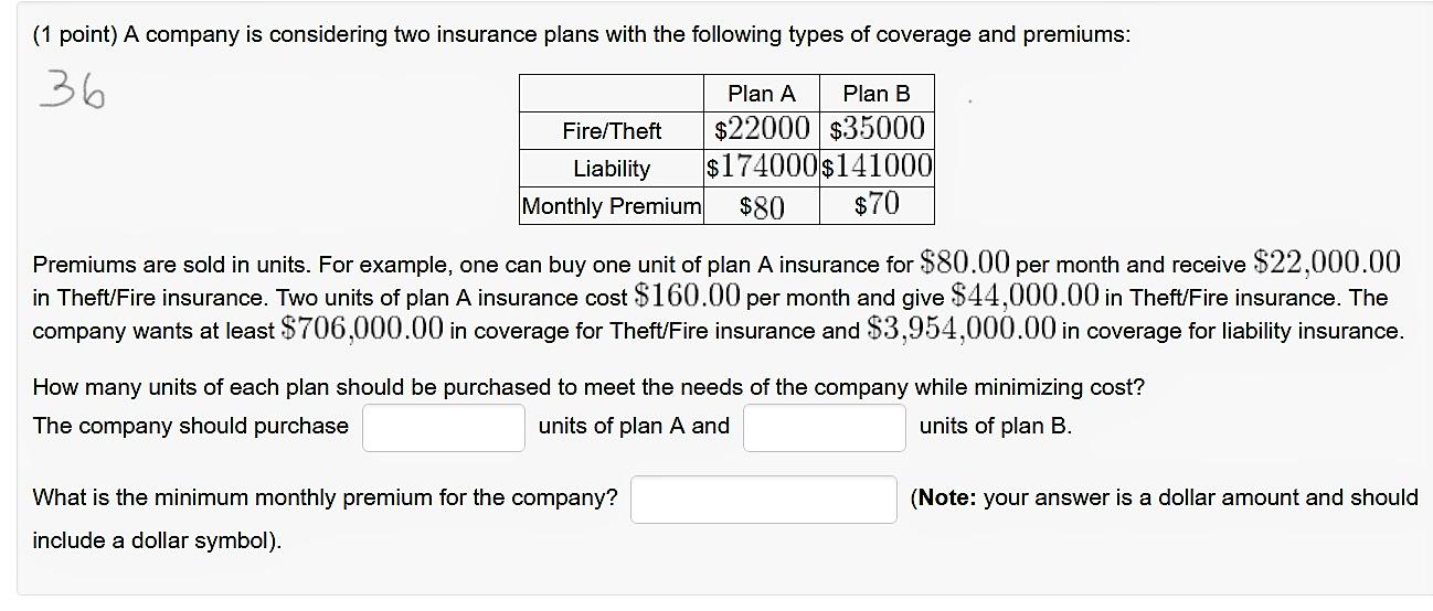 Solved (1 point) A company is considering two insurance | Chegg.com