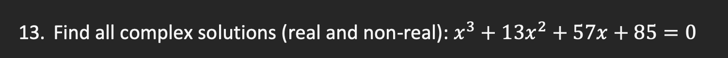 Solved 13. Find all complex solutions (real and non-real): | Chegg.com