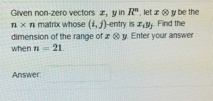 Solved Given non-zero vectors r, y in Rn, let z y be the n x | Chegg.com