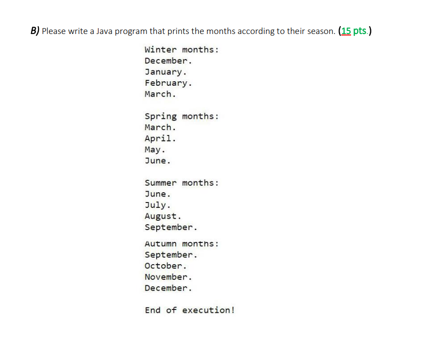 Solved B) Please write a Java program that prints the months | Chegg.com