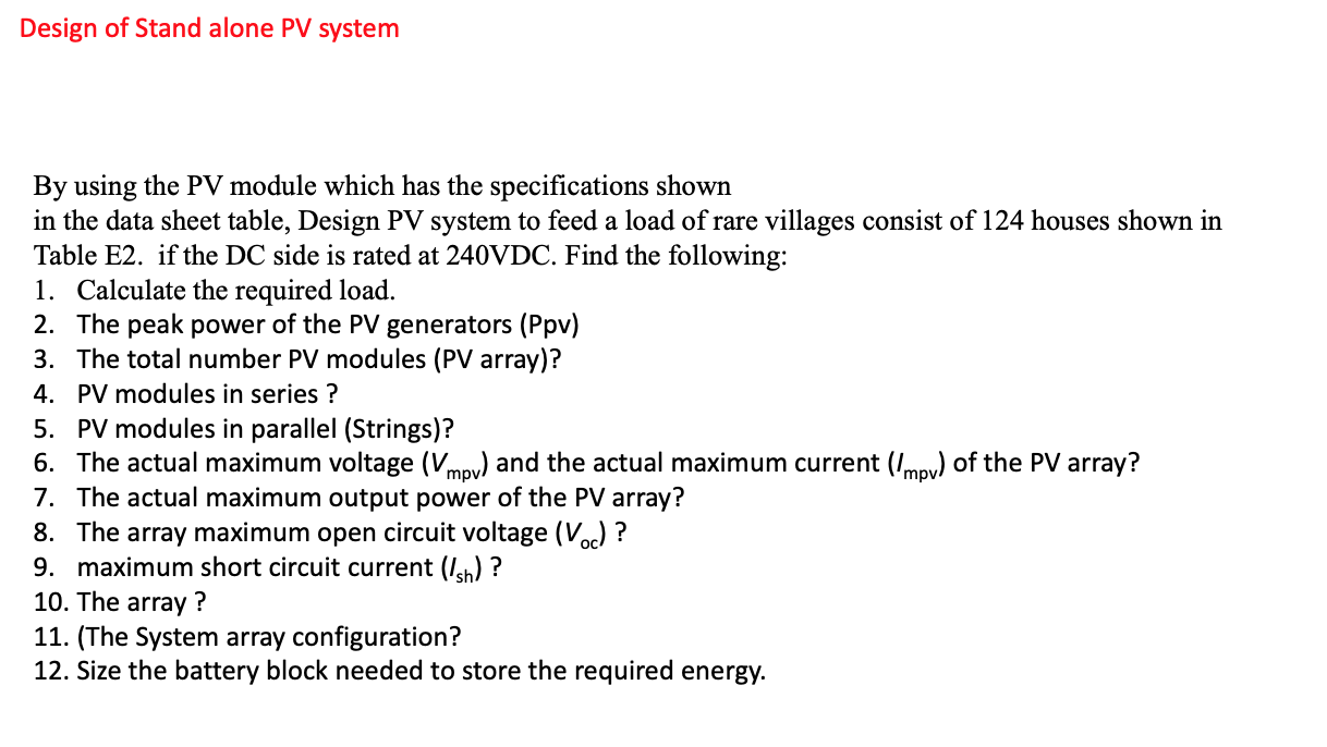 Design of Stand alone PV system
By using the PV module which has the specifications shown
in the data sheet table, Design PV 