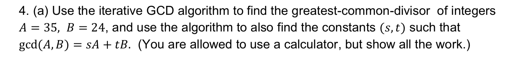 Solved 4. (a) Use the iterative GCD algorithm to find the | Chegg.com