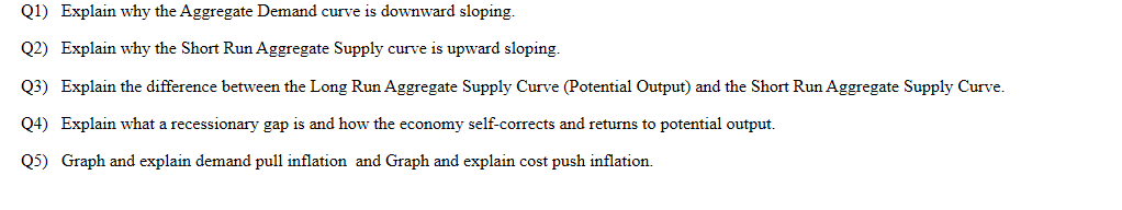 Solved Q1) Explain why the Aggregate Demand curve is | Chegg.com