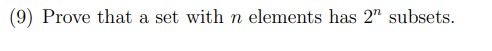 Solved (9) Prove That A Set With N Elements Has 2n Subsets. | Chegg.com