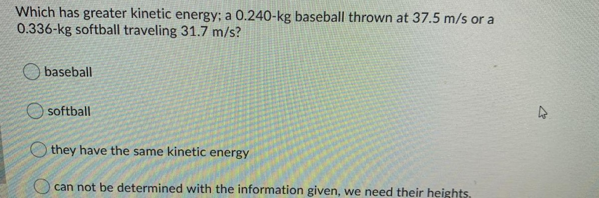 Solved Which has greater kinetic energy; a 0.240-kg baseball | Chegg.com