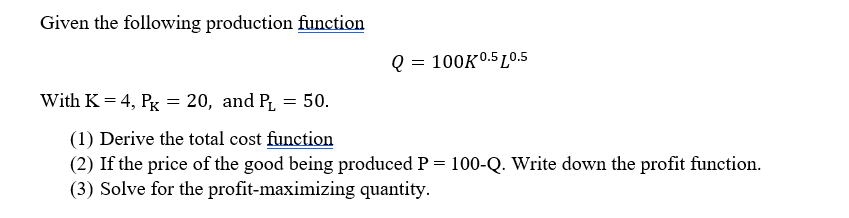 Solved Given the following production function Q = | Chegg.com