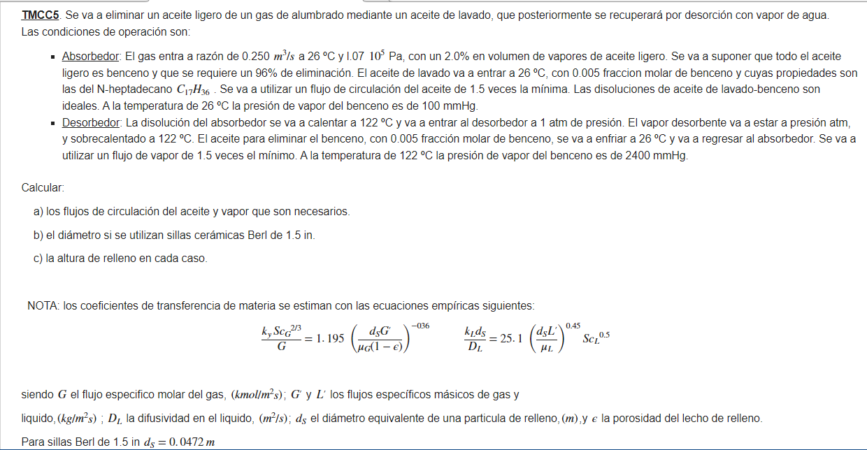 TMCC5. Se va a eliminar un aceite ligero de un gas de alumbrado mediante un aceite de lavado, que posteriormente se recuperar