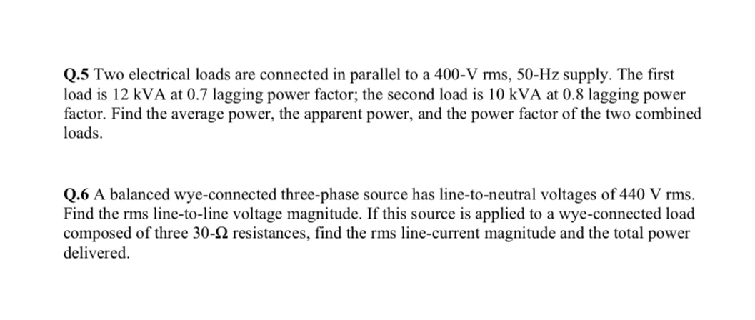 Solved Q.5 Two electrical loads are connected in parallel to | Chegg.com