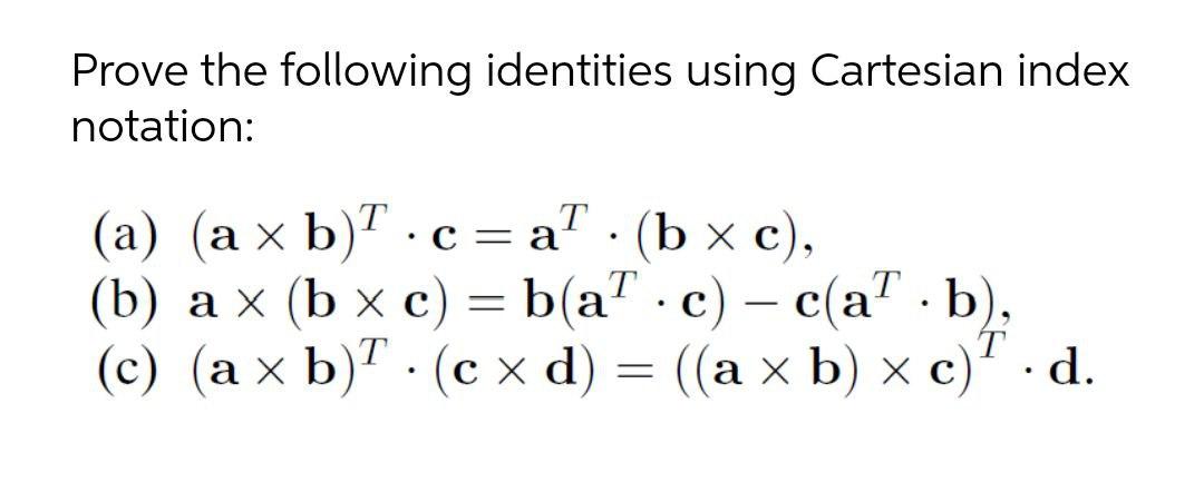 Solved Prove The Following Identities Using Cartesian Index | Chegg.com