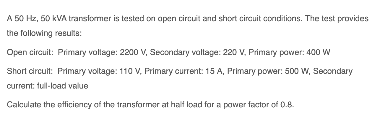 Solved A 50 Hz, 50 KVA transformer is tested on open circuit | Chegg.com