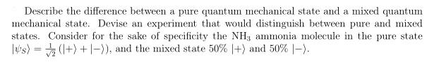 Solved Describe the difference between a pure quantum | Chegg.com